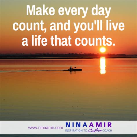 How To Make Every Day Count Nina Amir