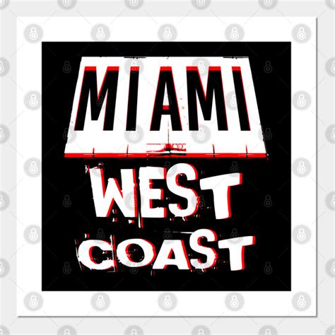 Miami West Coast Miami West Coast Posters And Art Prints Teepublic