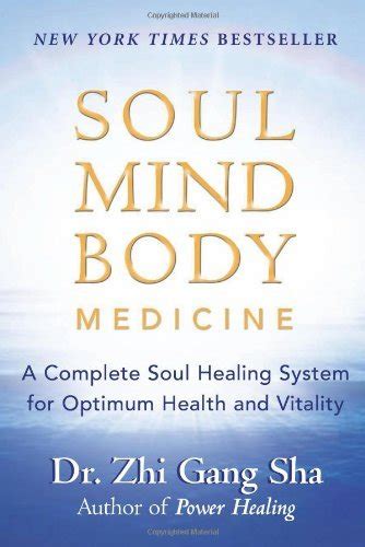 Soul Mind Body Medicine A Complete Soul Healing System For Optimum Health And Vitality Ebook