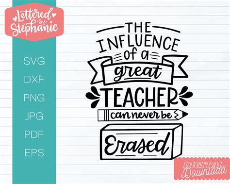 The Influence Of A Great Teacher Can Never Be Erased Svg Cut Etsy Israel