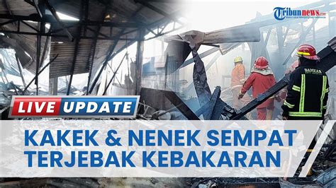 Sepasang Kakek Nenek Sempat Terjebak Api Saat Kebakaran Di Tanah Patah