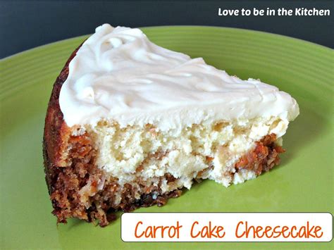 Carrot Cake Cheesecake Cheesecake Factory Copycat Love To Be In The