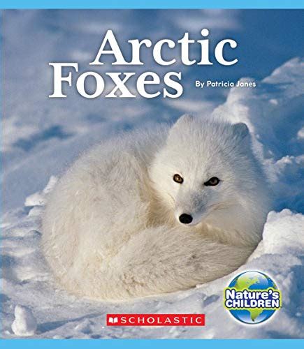 Arctic Foxes Natures Children Paperback By Patricia Janes New