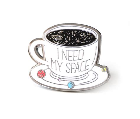 Coffee Cup Enamel Pin I Need My Space Pin Space Pin Enamel Etsy Australia