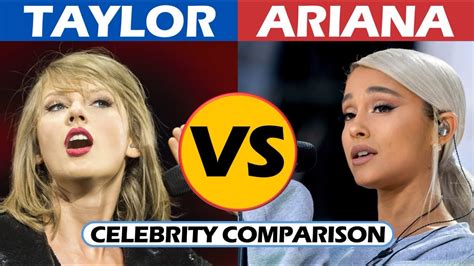 Taylor Swift Vs Ariana Grande Celebrity Comparison Youtube