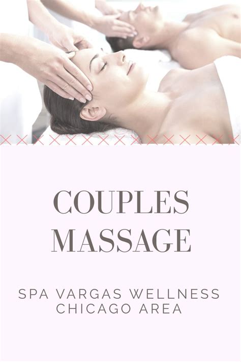 Couples Massage In Chicago Area Spa Vargas Wellness Saint Charles With Images Couples