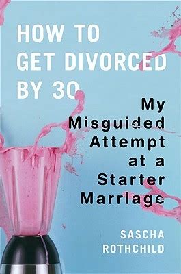 How To Get Divorced By 30 My Misguided Attempt At A Starter Marriage