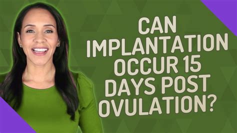 Can Implantation Occur 15 Days Post Ovulation Youtube