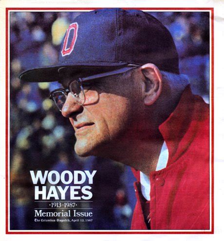 Enjoy the top 28 famous quotes, sayings and quotations by bo schembechler. Woody Hayes Quotes. QuotesGram
