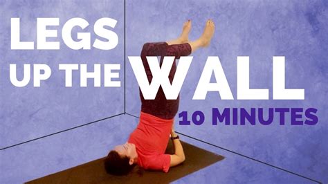 Legs Up The Wall 10 Minute Restorative Wall Yoga Great For Back Pain