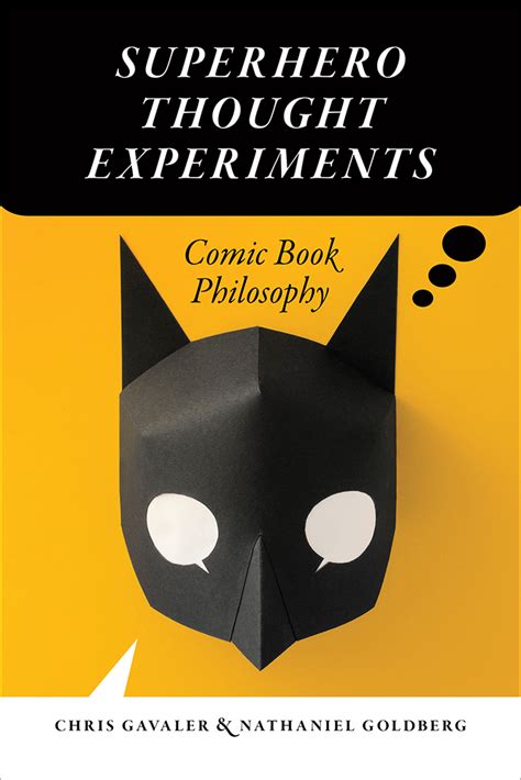 Superhero Thought Experiments Comic Book Philosophy By Chris Gavaler