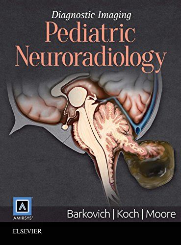 Diagnostic Imaging Pediatric Neuroradiology Ebook Barkovich A