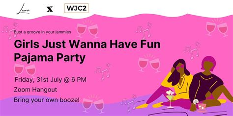 Girls Just Wanna Have Fun Pajama Party July 31 2020 Online Event