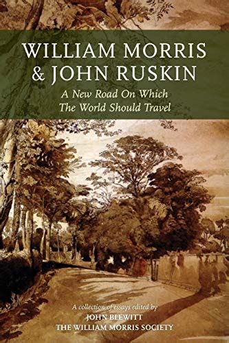 9781905816347 William Morris And John Ruskin A New Road On Which The World Should Travel