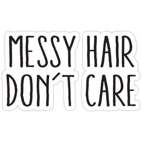 messy hair i don t care carezg