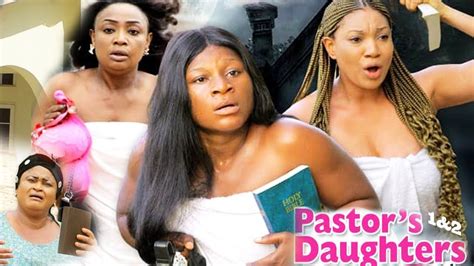 Pastors Daughters Season 1 New Movie 2019 Latest Nigerian Nollywood Movie Youtube