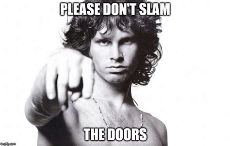 This Is The End Jim Morrison Memes Imgflip