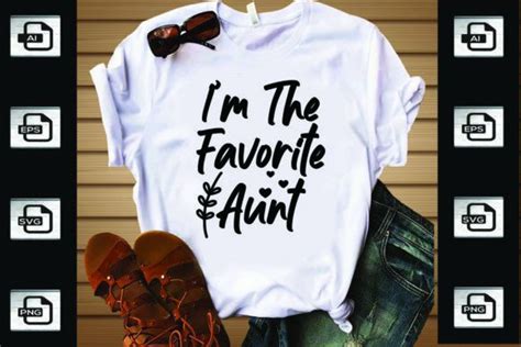 im the favorite aunt graphic by graphictbd · creative fabrica
