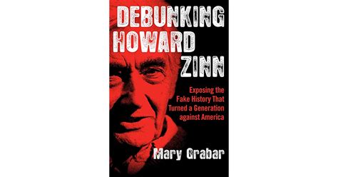 Debunking Howard Zinn Exposing The Fake History That Turned A