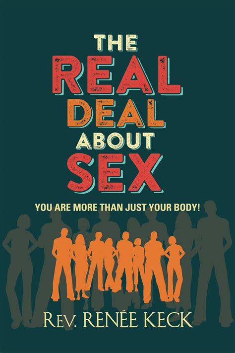 The Real Deal About Sex You Are More Than Just Your Body Kindle Edition By Keck Revrenee