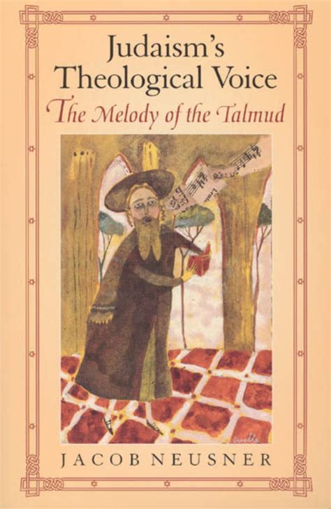 judaism s theological voice the melody of the talmud neusner