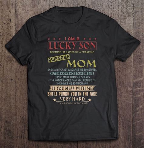 I Am A Lucky Son Because I M Raised By A Freaking Awesome Mom