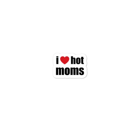 Stickers I Love Hot Moms Shop