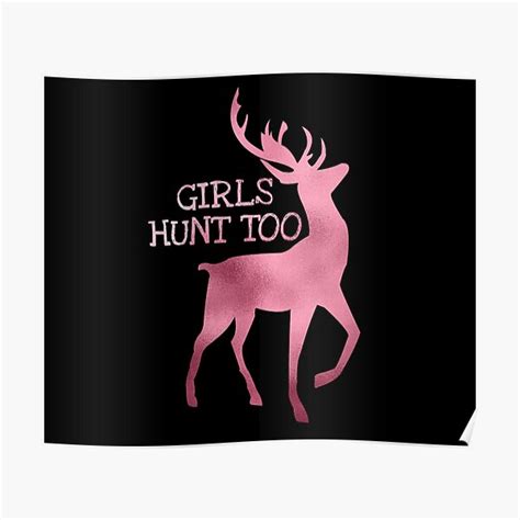 girls hunt too this girl can hunt poster for sale by tztrad redbubble