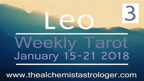 Leo January 15 21 2018week 3 General Tarot Reading Work Your Way