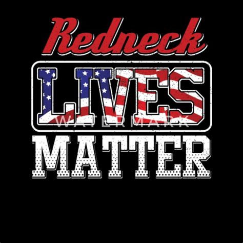 Redneck Lives Matter Mens T Shirt Spreadshirt