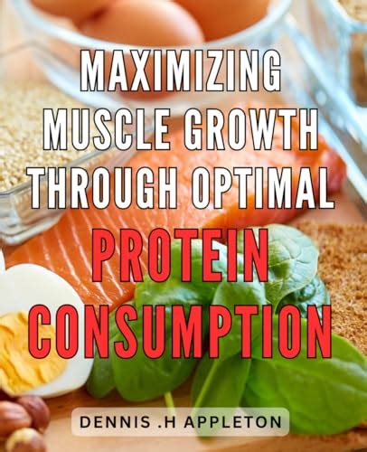 Maximizing Muscle Growth Through Optimal Protein Consumption Maximize