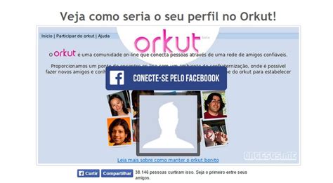 Como Seria O Seu Perfil No Orkut App No Facebook Simula Notícias Techtudo