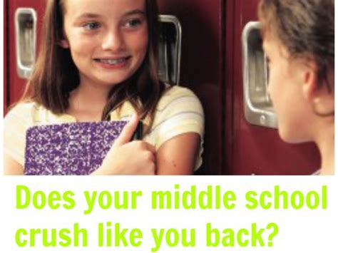 Does Your Middle School Crush Like You Back Playbuzz