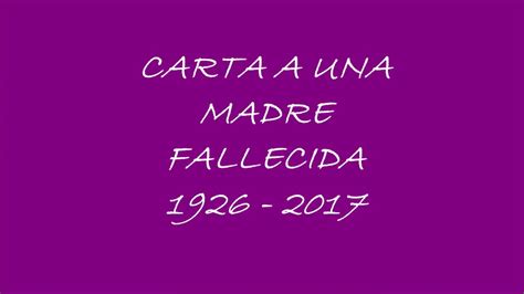 Siempre hay necesidad de dedicarle unas palabras a una madre fallecida. Carta de despedida a una madre - YouTube