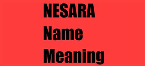 Nesara Name Meaning A Complete Guide