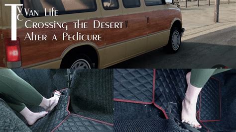 Van Life Crossing The Desert After A Pedicure Mp4 1080p The Virtual