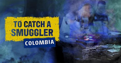 To Catch A Smuggler Colombia Full Episodes Watch Online