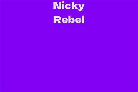 nicky rebel facts bio career net worth aidwiki