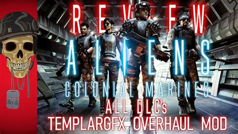 Review Aliens Colonial Marines All Dlcs And Templargfx Overhaul Mod