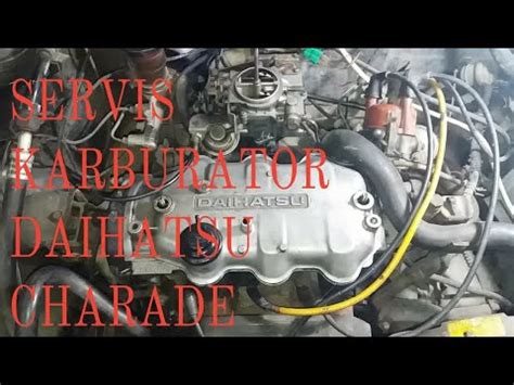 Servis Karburator Daihatsu Charade Mogok Youtube