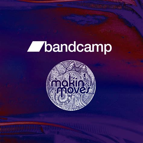 Makin Moves Label Bandcamp Page Is Now Live Makin Moves