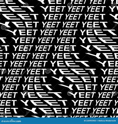 Yeet Word Warped Distorted Repeated And Arranged Into Seamless