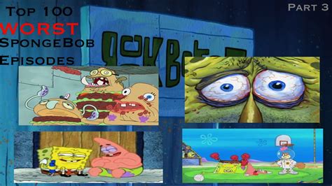 User Blogtyler730top 100 Worst Spongebob Episodes Part 3