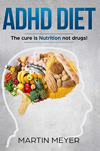 Adhd Nutrition Diet Solution Without Drugs Or Medication For
