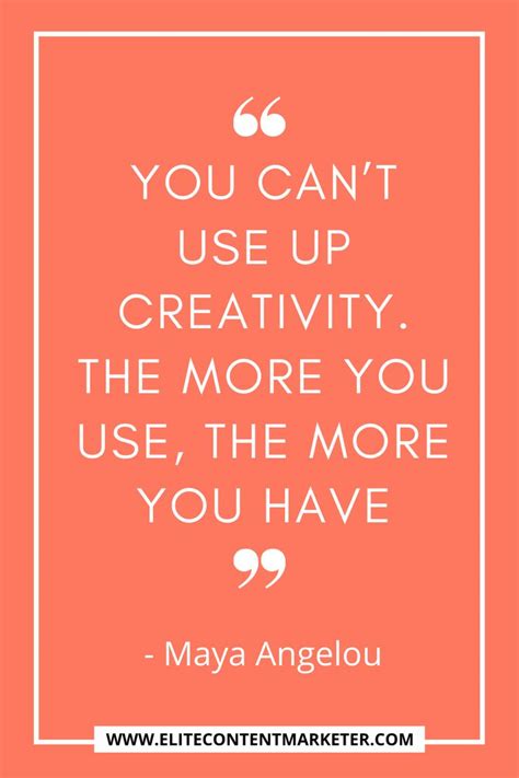 Writing Quote You Cant Use Up Creativity The More You Use The More