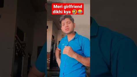 Meri Girlfriend Dikhi Kya 🤣😂shorts Funny Shortvideo Ytshort Girlfriend Youtube