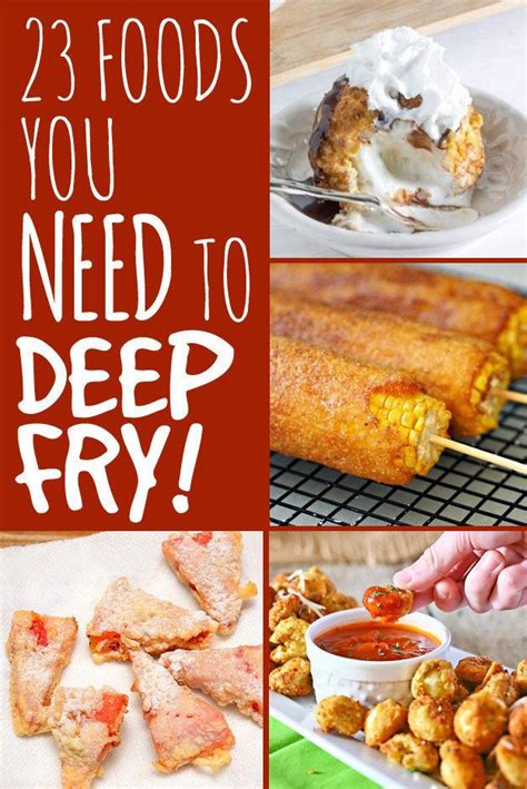 23 Foods You Need To Deep Fry Immediately Deep Fried Recipes Food