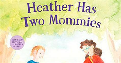 Heather Has Two Mommies Why It Still Matters 25 Years Later Todays