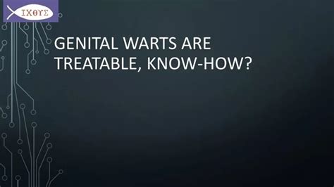 Ppt Genital Warts Are Treatable Know How Powerpoint Presentation Free Download Id 11438920