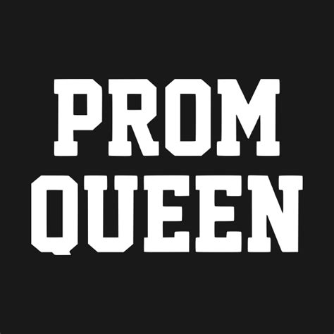 Prom Queen Popular T Shirt Teepublic